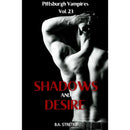 Shadows and Desire: Pittsburgh Vampires Vol. 23 by B.A. Stretke