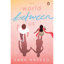 The World Between Us By Sara Naveed