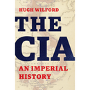 The CIA An Imperial History By Hugh Wilford