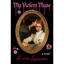 My Violent Muse By Rosie Sycamore