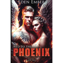 Wed to the Phoenix by Eden Ember