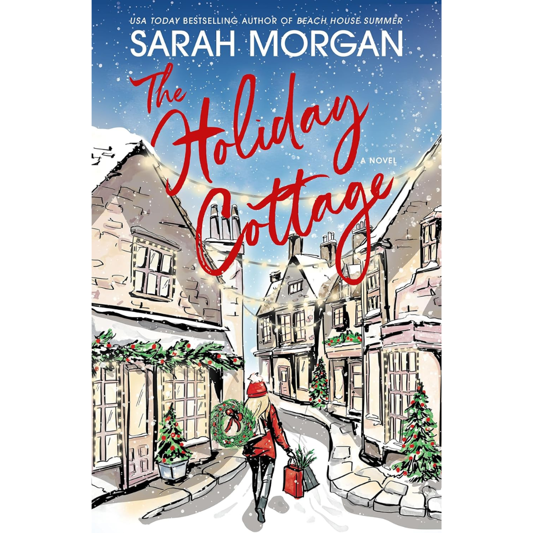 The Holiday Cottage By Sarah Morgan