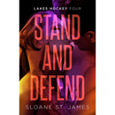 Stand and Defend By Sloane St. James