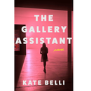 The Gallery Assistant By Kate Belli