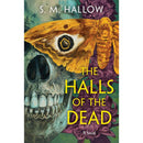 The Halls of the Dead By S. M. Hallow
