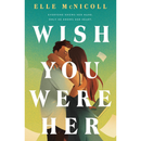 Wish You Were Her By Elle McNicoll