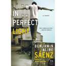 In Perfect Light By Benjamin Alire Sáenz