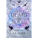 Of Death and Souls: A Slow-Burn Romantasy By A.L. Garr