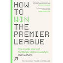 How to Win the Premier League By Ian Graham