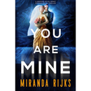 You Are Mine By Miranda Rijks