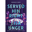 Served Him Right By Lisa Unger