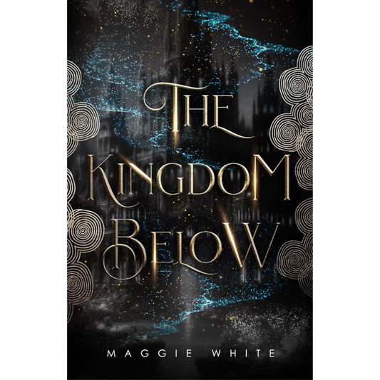 The Kingdom Below by Maggie White