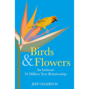 Birds and Flowers By Jeff Ollerton