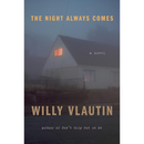 The Night Always Comes By Willy Vlautin