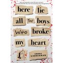 Here Lie All the Boys Who Broke My Heart By Emma Simmerman