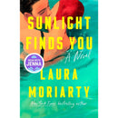 Sunlight Finds You By Laura Moriarty