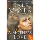 A Mother's Love (Psychic Visions) by Dale Mayer