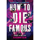 How to Die Famous By Benjamin Dean