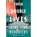 Their Double Lives By Jaime Lynn Hendricks