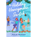 The Holiday Honeymoon Switch By Julia McKay