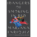 The Dangers of Smoking in Bed By Mariana Enríquez