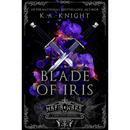 Blade of Iris By K.A. Knight
