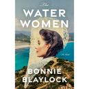 The Water Women: A Novel By Bonnie Blaylock