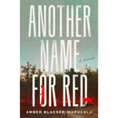 Another Name for Red By Amber Blaeser-Wardzala