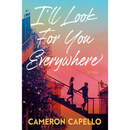 I'll Look for You Everywhere by Cameron Capello