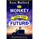 The Monkey Who Fell From The Future Byy Ross Welford
