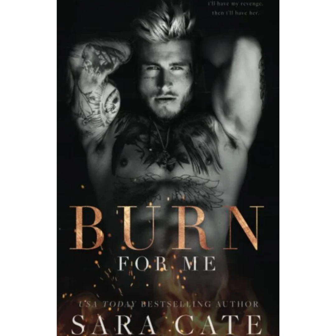 Burn for Me By Sara Cate