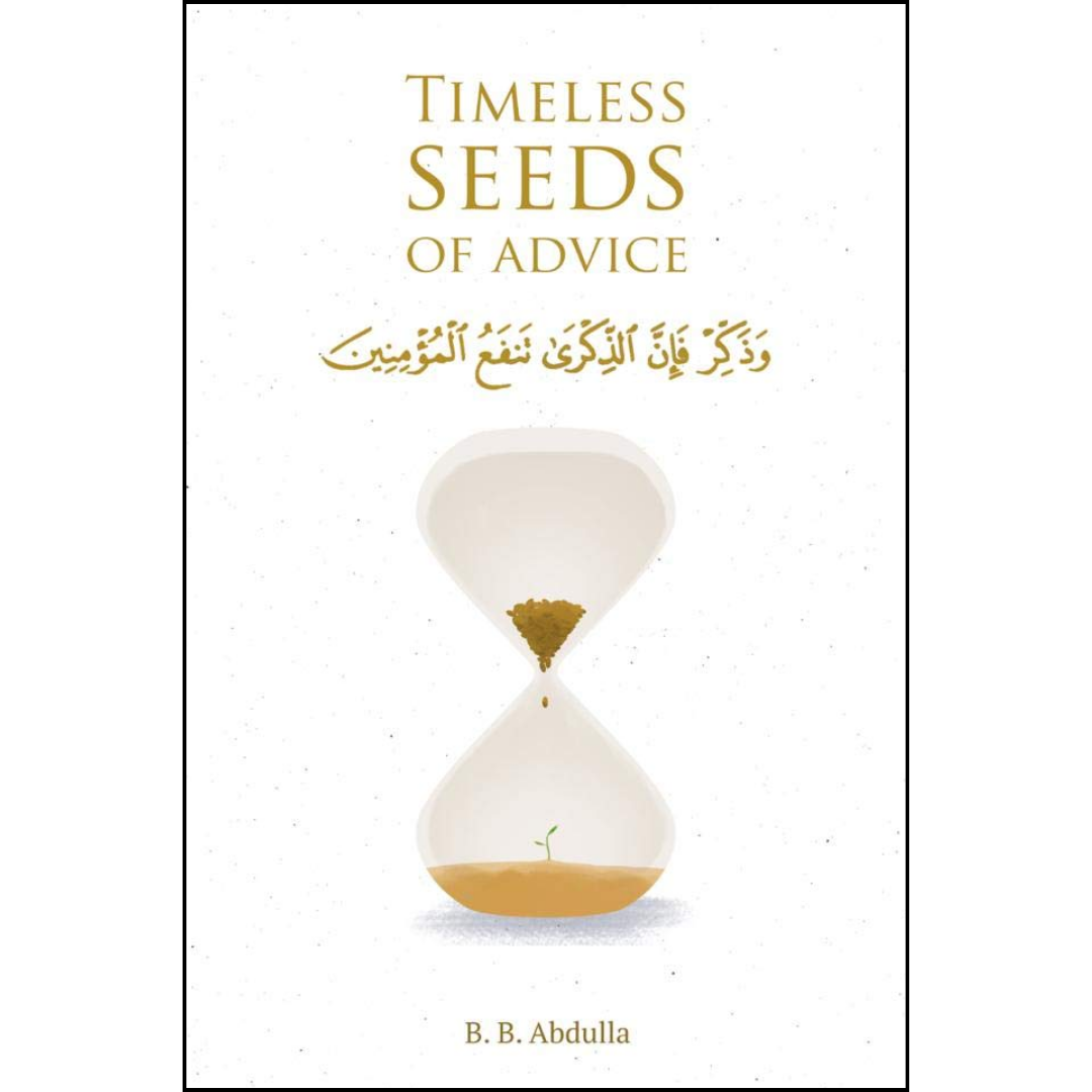 Timeless Seeds of Advice By B.B. Abdulla