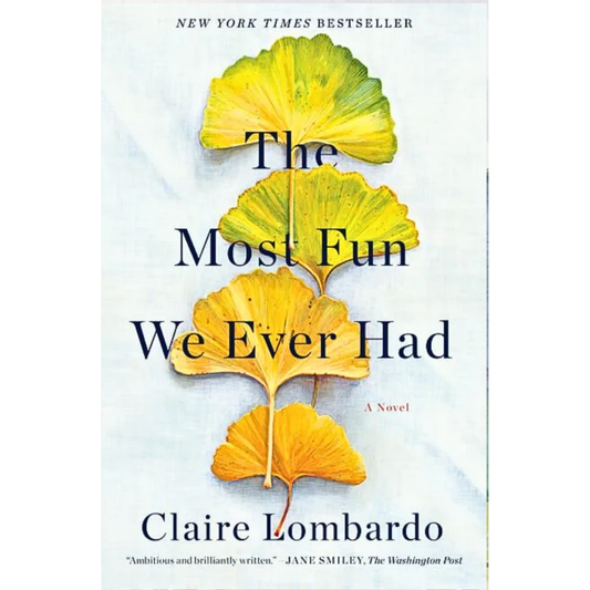 The Most Fun We Ever Had By Claire Lombardo