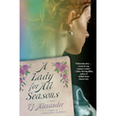 A Lady for All Seasons By T.J. Alexander