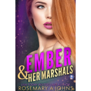 Ember & Her Marshals By Rosemary A Johns