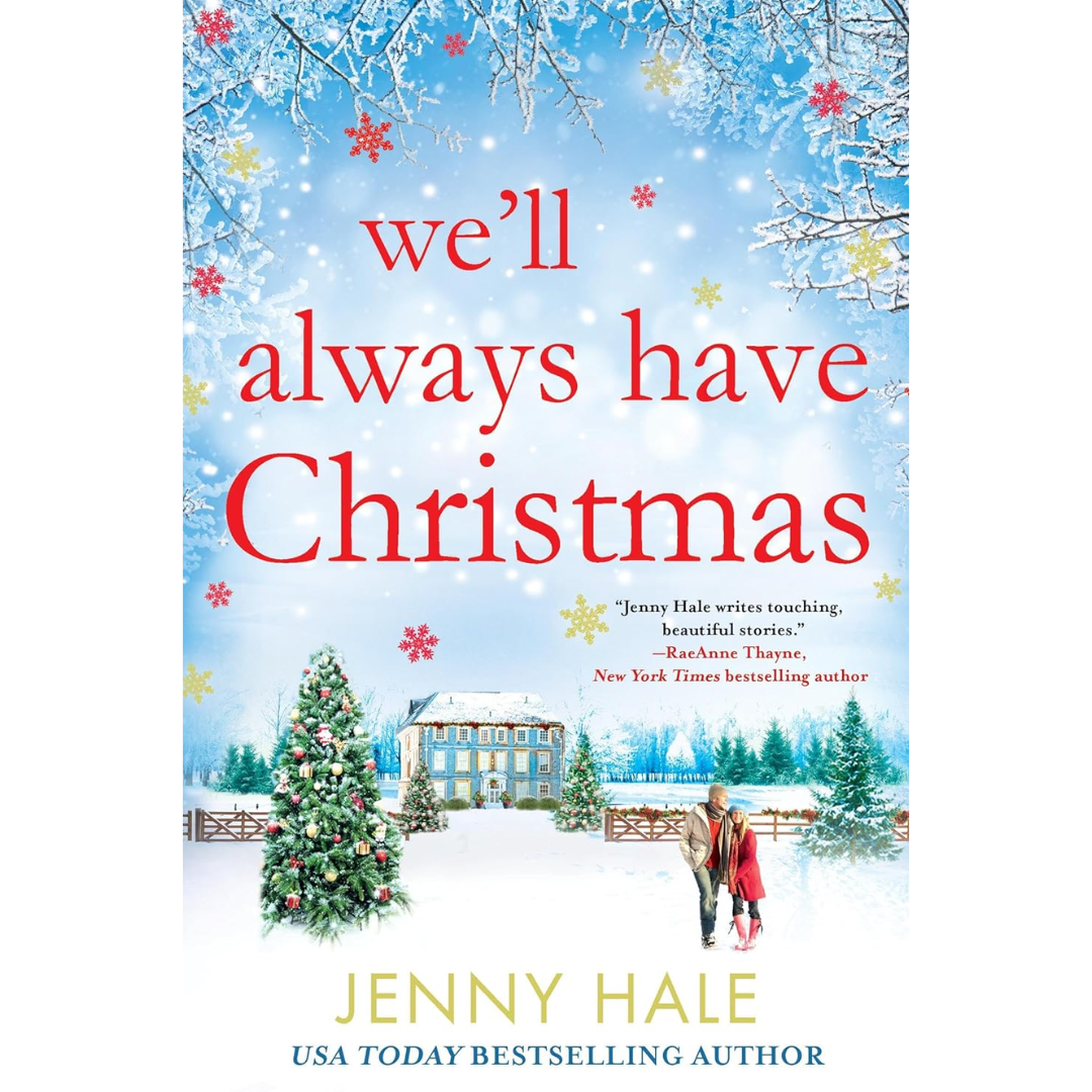 We'll Always Have Christmas By Jenny Hale