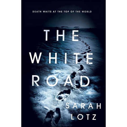 The White Road By Sarah Lotz