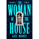 The Woman of the House By Kate Mooney