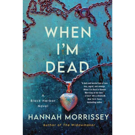 When I’m Dead By Hannah Morrissey