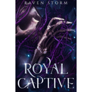 Royal Captive By Raven Storm