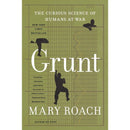 Grunt: The Curious Science of Humans at War by Mary Roach