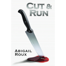 Cut & Run by Abigail Roux
