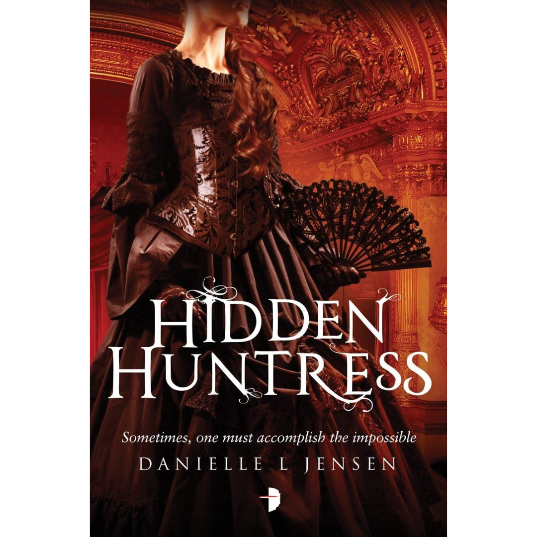 Hidden Huntress By Danielle L. Jensen