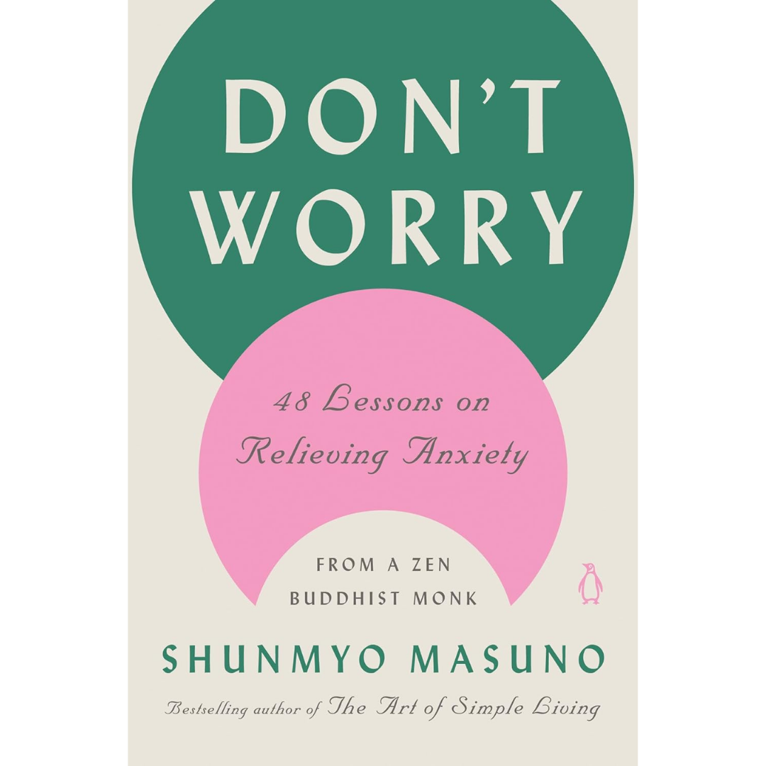 Don't Worry By Shunmyō Masuno