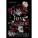 This Love Hurts By W. Winters