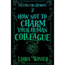 How Not to Charm Your Human Colleague by Laura Winter
