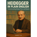 Heidegger in Plain English By Robert Flix
