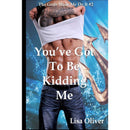 You've Got To Be Kidding Me By Lisa Oliver