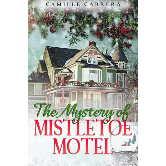 The Mystery of Mistletoe Motel By Camille Cabrera