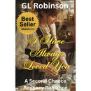 I Have Always Loved You By GL Robinson